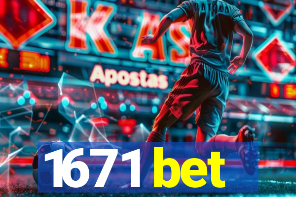 1671 bet