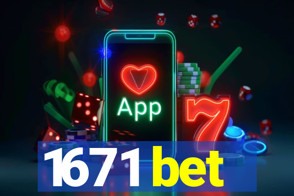 1671 bet