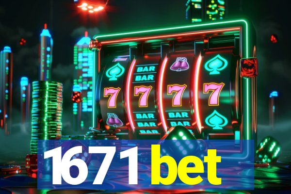 1671 bet