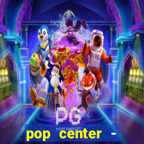 pop center - centro popular de compras