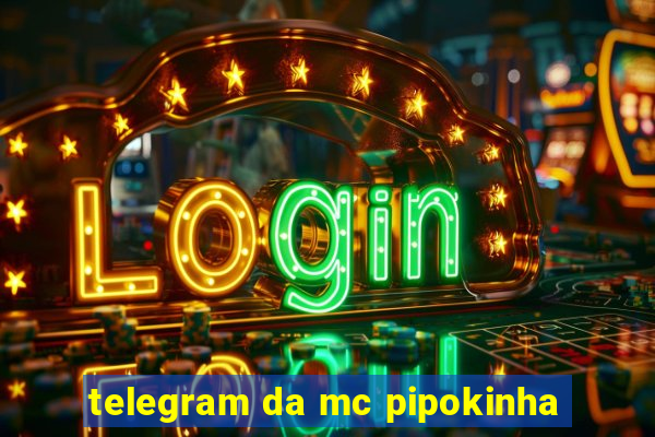 telegram da mc pipokinha