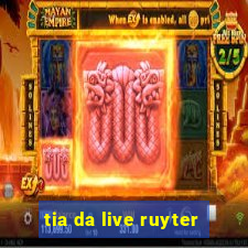 tia da live ruyter