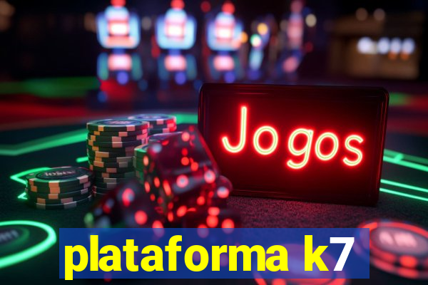 plataforma k7