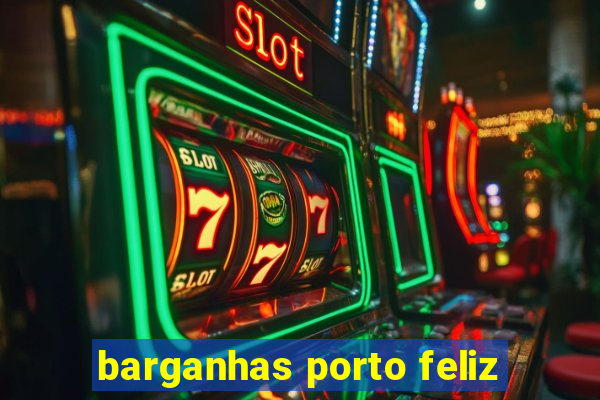 barganhas porto feliz