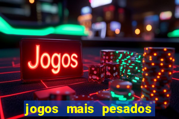 jogos mais pesados android 2024