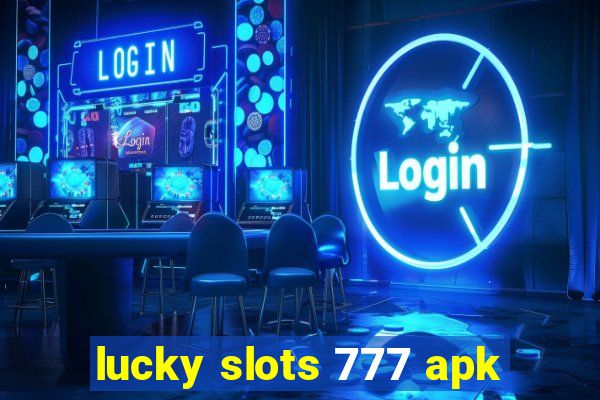 lucky slots 777 apk