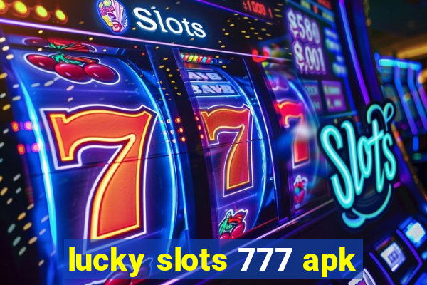 lucky slots 777 apk