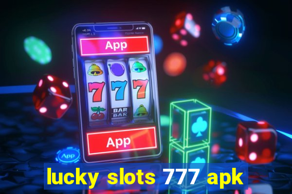 lucky slots 777 apk