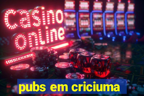 pubs em criciuma