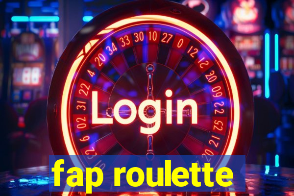 fap roulette