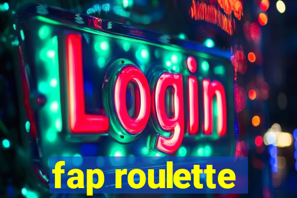 fap roulette