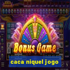 caca niquel jogo