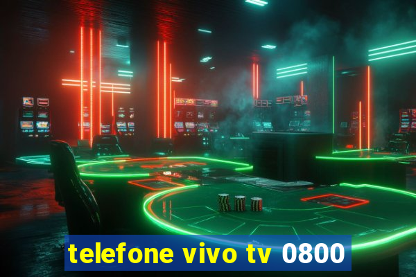 telefone vivo tv 0800