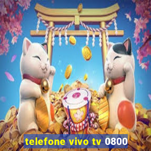 telefone vivo tv 0800