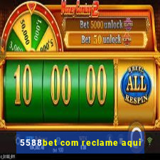 5588bet com reclame aqui