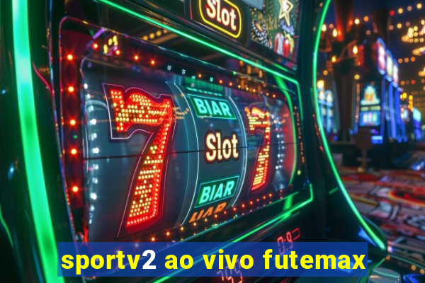 sportv2 ao vivo futemax