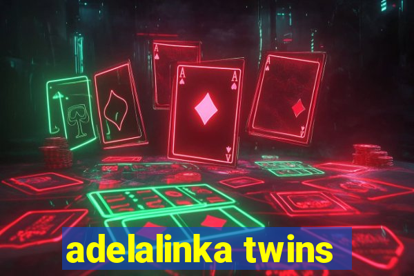 adelalinka twins