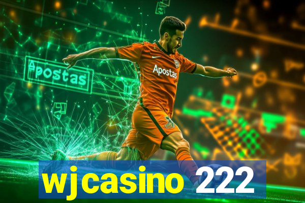 wjcasino 222