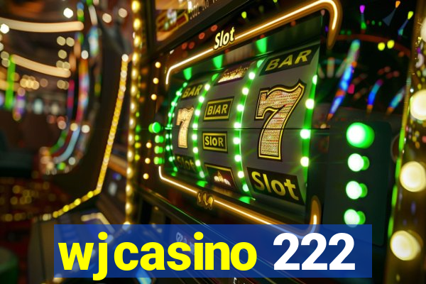 wjcasino 222