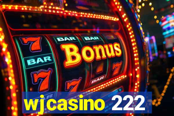 wjcasino 222