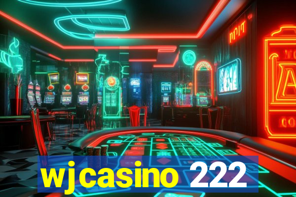 wjcasino 222