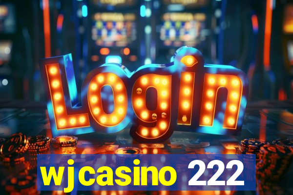 wjcasino 222