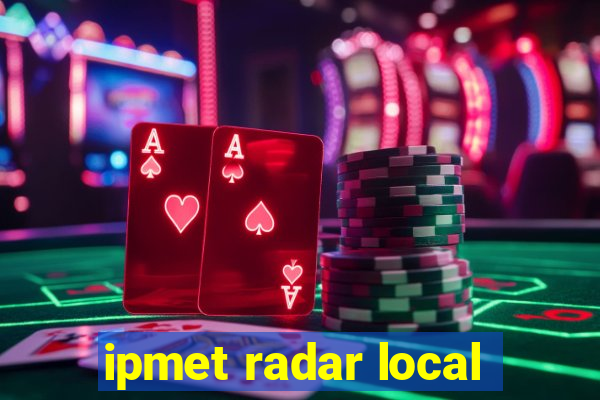 ipmet radar local