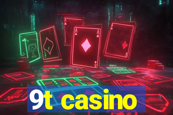 9t casino