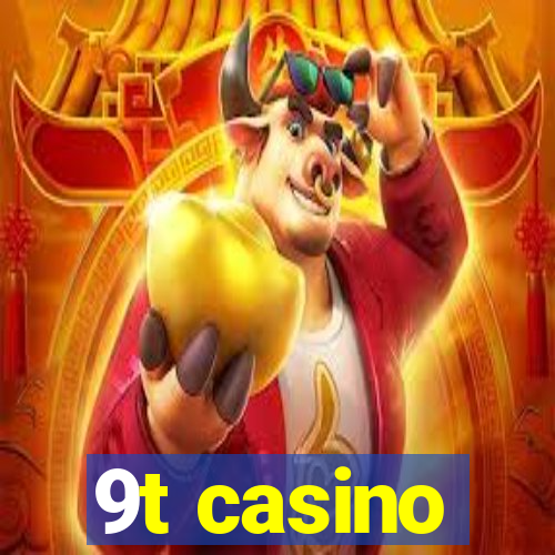 9t casino