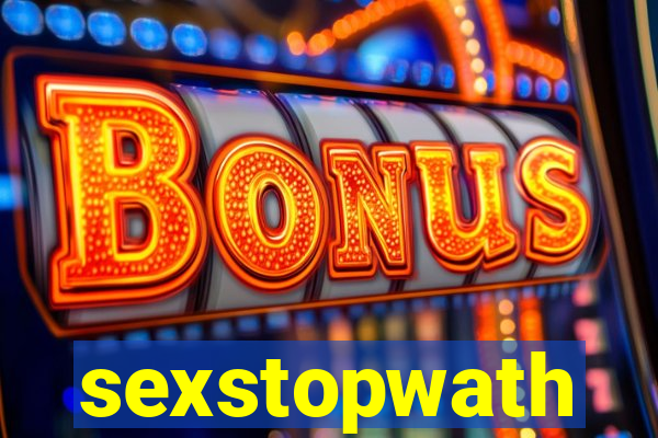 sexstopwath