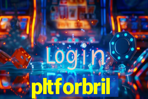 pltforbril