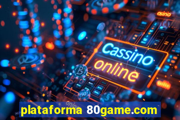 plataforma 80game.com