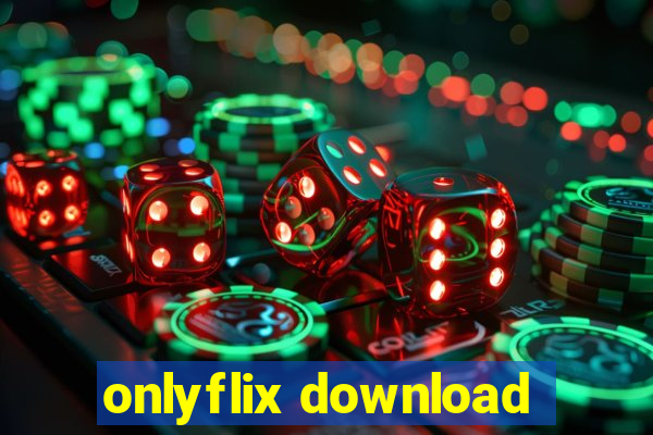 onlyflix download