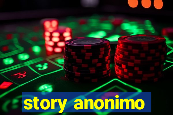 story anonimo