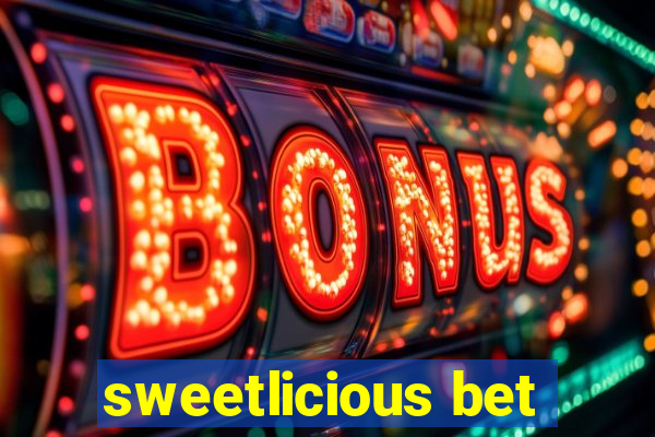 sweetlicious bet