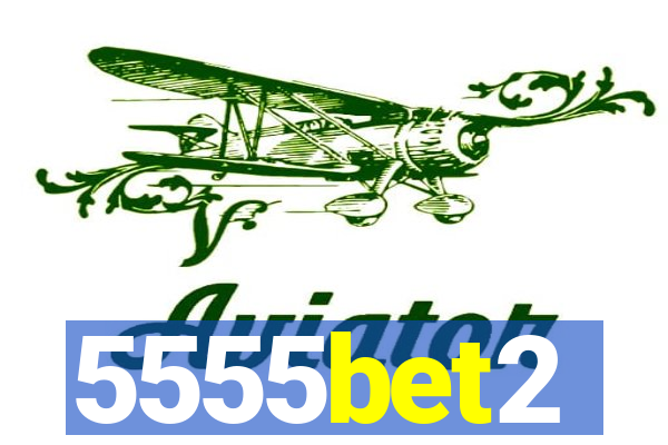 5555bet2