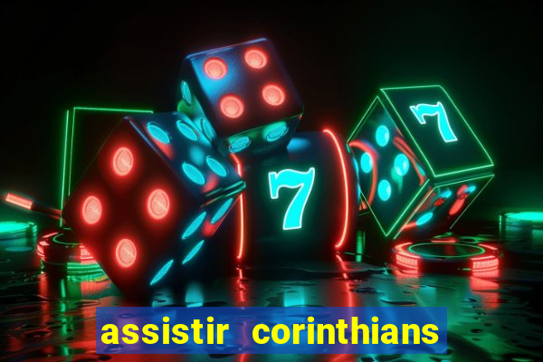 assistir corinthians e palmeiras futemax