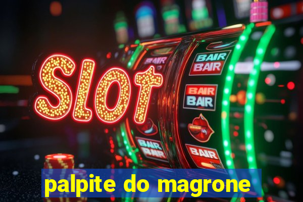 palpite do magrone