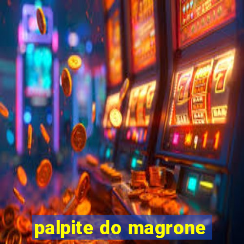 palpite do magrone