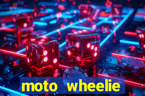 moto wheelie dinheiro infinito