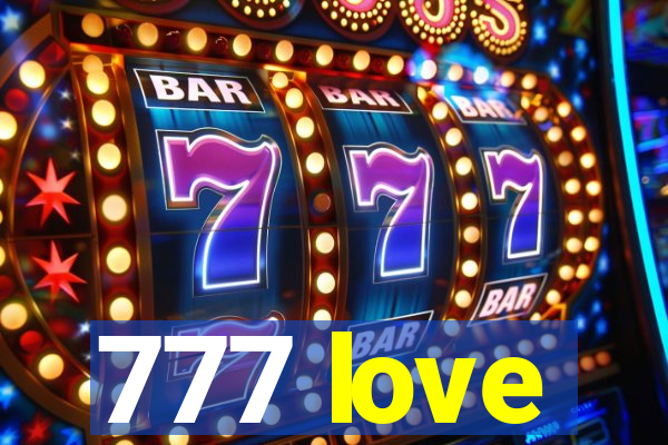 777 love