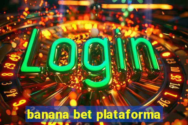 banana bet plataforma