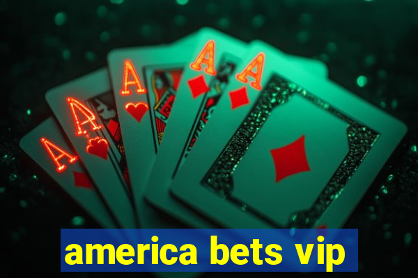 america bets vip