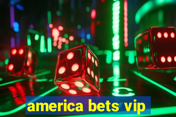 america bets vip