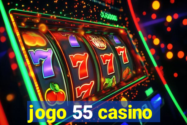 jogo 55 casino