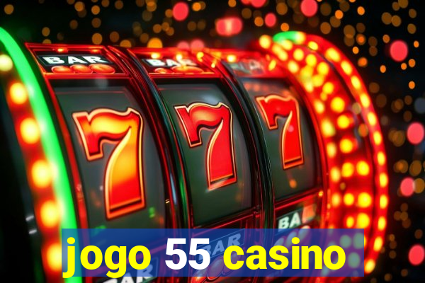 jogo 55 casino