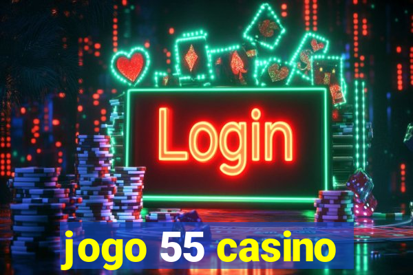 jogo 55 casino