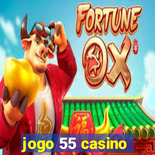 jogo 55 casino