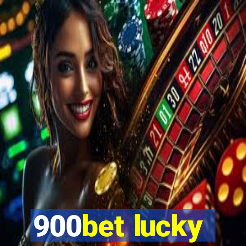 900bet lucky