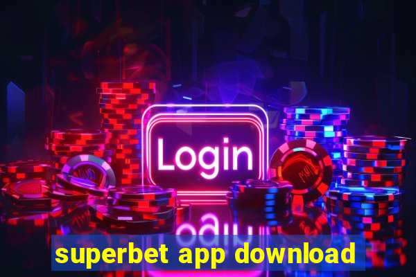 superbet app download